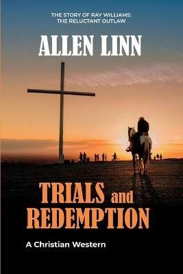 Trials and Redemption - Allen Linn - cover