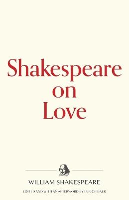 Shakespeare on Love - William Shakespeare - cover