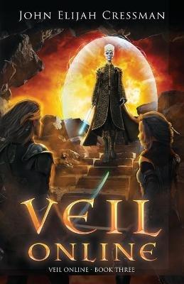 Veil Online - Book 3: An Epic LitRPG Adventure - John Elijah Cressman - cover
