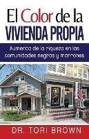 El Color de la Vivienda Propia: Aumento de la Riqueza en Las Comunidades Negras y Marrones - Brown - cover