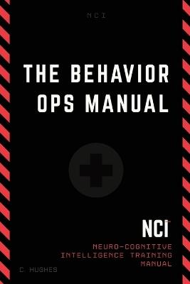 The Behavior Operations Manual: Neuro-Cognitive Intelligence - Chase Hughes - cover