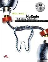 NuEndo ReThinking Endodontics - A systematic approach to diagnosis and case selection - William J. Nudera - cover