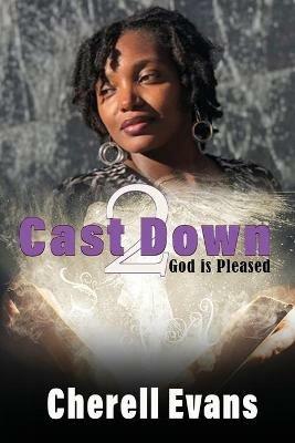 Cast Down 2 God is Pleased - Cherell Evans - cover