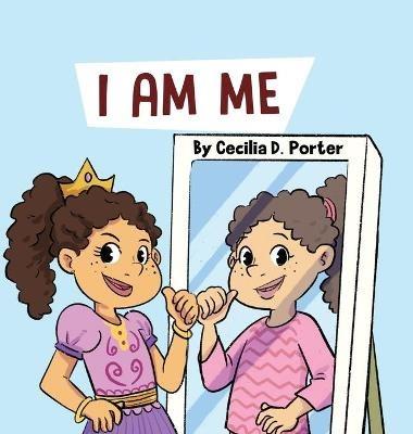 I Am Me - Cecilia D Porter - cover