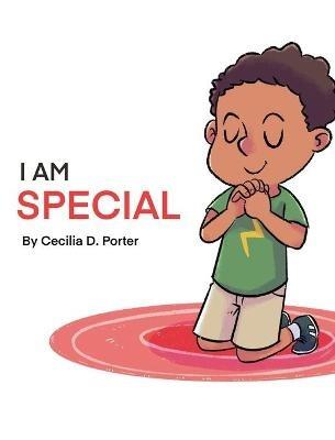I Am Special! - Cecilia D Porter - cover