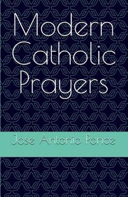 Modern Catholic Prayers - Jose Antonio Ponce,Douglas Antonio Raun - cover