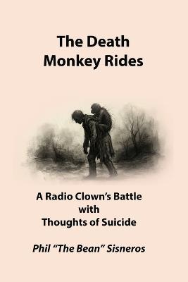 The Death Monkey Rides - Phillip Frederick Cruz Sisneros - cover