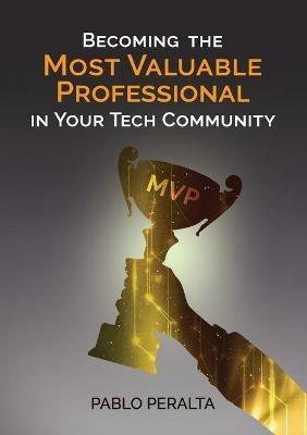 Becoming the Most Valuable Professional in Your Tech Community - Pablo Peralta - cover