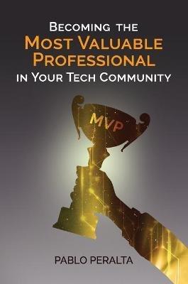 Becoming the Most Valuable Professional in Your Tech Community - Pablo Peralta - cover