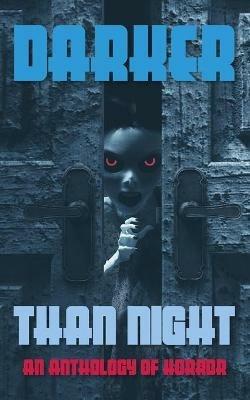 Darker Than Night: An Anthology of Horror - H L Sudler,Michelle D Ring,Ollister Wade - cover