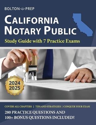 California Notary Public Study Guide with 7 Practice Exams: 280 Practice Questions and 100+ Bonus Questions Included - Bolton Prep - cover