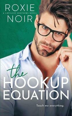 The Hookup Equation: A Professor / Student Romance - Roxie Noir - cover
