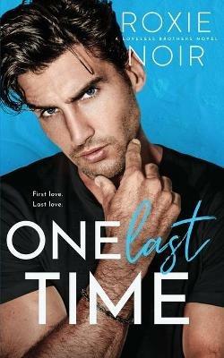 One Last Time: A Second Chance Romance - Roxie Noir - cover