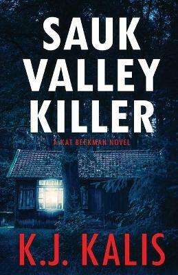 Sauk Valley Killer - Kj Kalis - cover