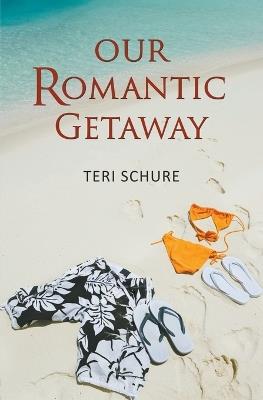 Our Romantic Getaway - Teri Schure - cover