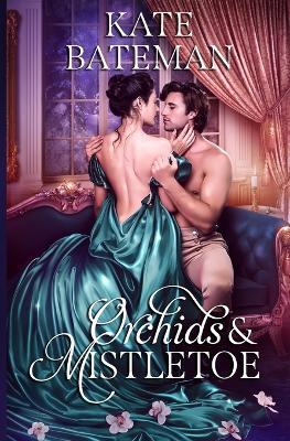 Orchids and Mistletoe - Kate Bateman,K C Bateman - cover