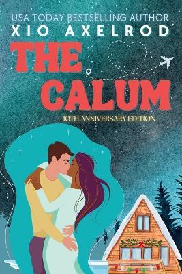 The Calum: 10th Anniversary Edition - Xio Axelrod - cover