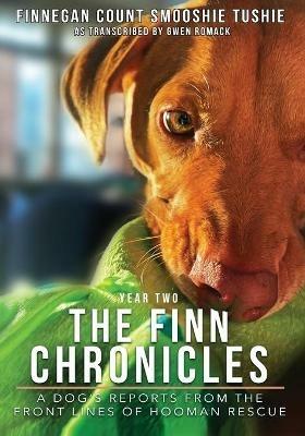 The Finn Chronicles: Year Two: A dog's reports from the front lines of hooman rescue - Gwen Romack - cover