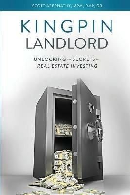 Kingpin Landlord: Unlocking the Secrets to Real Estate Investing - Scott Abernathy - cover