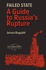 Failed State: A Guide to Russia's Rupture