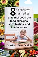 8 Alternative Remedies that Improved our Food Allergies, Sensitivities, and Intolerances