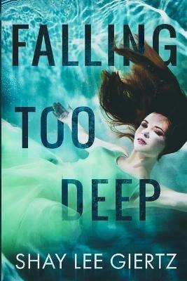Falling Too Deep - Shay Lee Giertz - cover