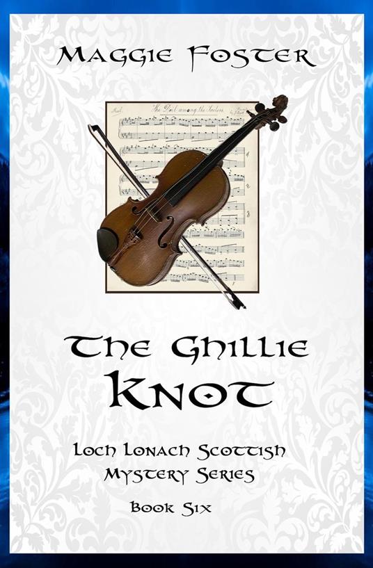 The Ghillie Knot: Loch Lonach Scottish Mysteries, Book Six