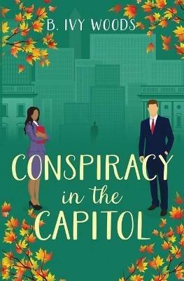 Conspiracy in the Capitol - B Ivy Woods - cover