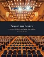 Behind the Screen: A Winner's Guide to Preparing Your Next Audition
