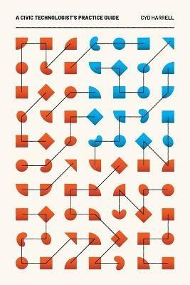 A Civic Technologist's Practice Guide - Cyd Harrell - cover