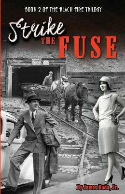 Strike the Fuse - James Rada - cover