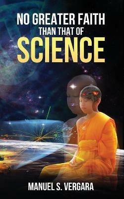 No Greater Faith than that of Science - Manuel Vergara - cover