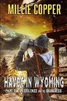 Pestilence in the Darkness: Havoc in Wyoming, Part 6 America's New Apocalypse - Millie Copper - cover