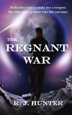 The Regnant War - R J Hunter - cover
