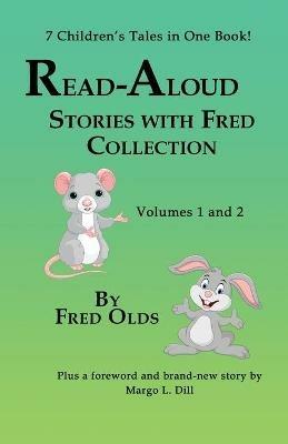 Read-Aloud Stories With Fred Vols 1 and 2 Collection: 7 Children's Tales in One Book - Fred Olds - cover