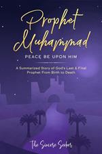 Prophet Muhammad Peace Be Upon Him