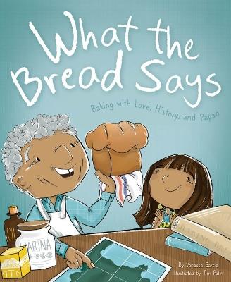 What The Bread Says: Baking with Love, History, and Papan - Vanessa Garcia - cover
