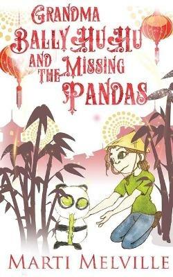 Grandma BallyHuHu and the Missing Pandas - Marti Melville - cover