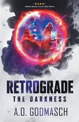 Retrograde: The Darkness - A O Godmasch - cover
