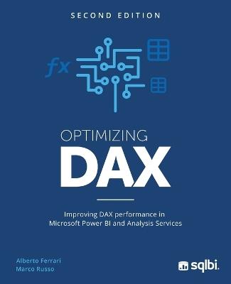 Optimizing DAX: Improving DAX performance in Microsoft Power BI and Analysis Services - Alberto Ferrari,Marco Russo - cover