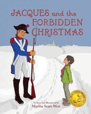 Jacques and the Forbidden Christmas - Martha Sears West - cover