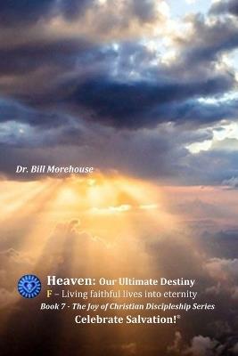 Heaven: Our Ultimate Destiny - William Morehouse - cover