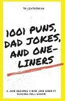 1001 Puns, Dad Jokes, and One-Liners - Th Leatherman - cover