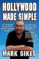 Hollywood Made Simple - Mark Sikes - cover