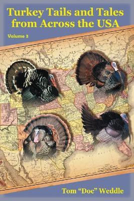 Turkey Tails and Tales from Across the USA: Volume 3 - Tom Doc Weddle - cover