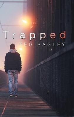 Trapped - Ted Bagley - cover