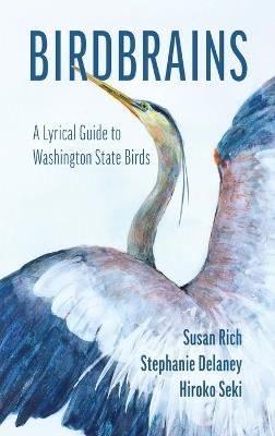 Birdbrains: A Lyrical Guide to Washington State Birds - cover
