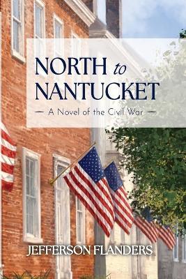 North to Nantucket - Jefferson Flanders - cover