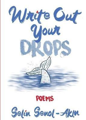 Write Out Your Drops - Selin Senol-Akin - cover