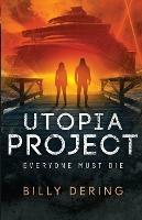 Utopia Project- Everyone Must Die - Billy Dering - cover
